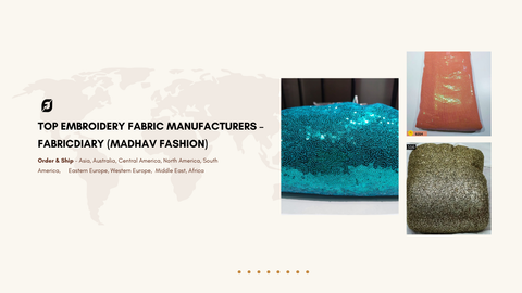 Top Embroidery Fabric Manufacturers – FabricDiary (Madhav Fashion)