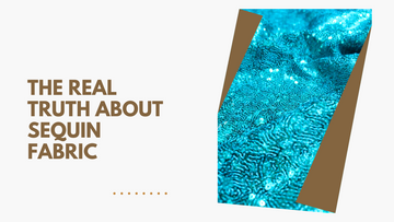 The Real Truth About Sequin Fabric