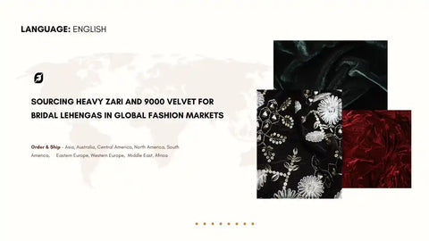 Sourcing Heavy Zari and 9000 Velvet for Bridal Lehengas in Global Fashion Markets