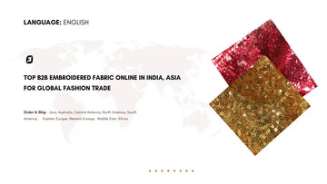 Top B2B Embroidered Fabric Online in India, Asia for Global Fashion Trade