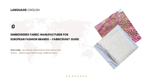 Embroidered Fabric Manufacturer for European Fashion Brands — FabricDiary Guide