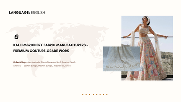 Kali Embroidery Fabric Manufacturers – Premium Couture-Grade Work