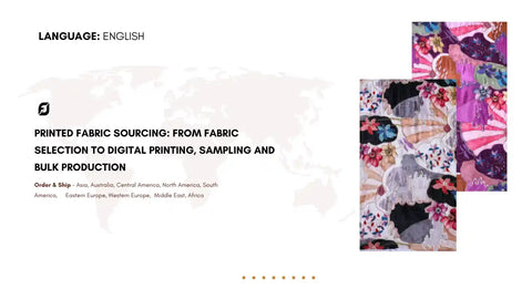 Printed Fabric Sourcing: From Fabric Selection to Digital Printing, Sampling and Bulk Production