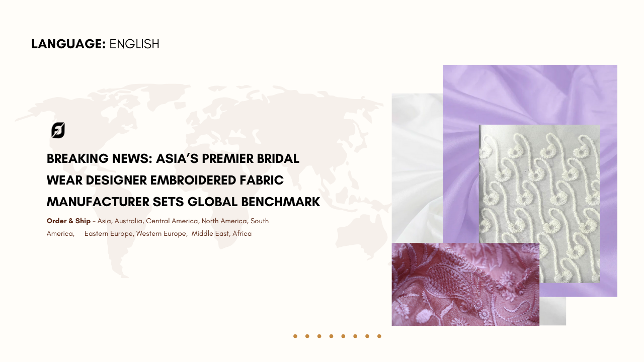 Asia’s Top Bridal Embroidered Fabric Manufacturer | Fabricdiary