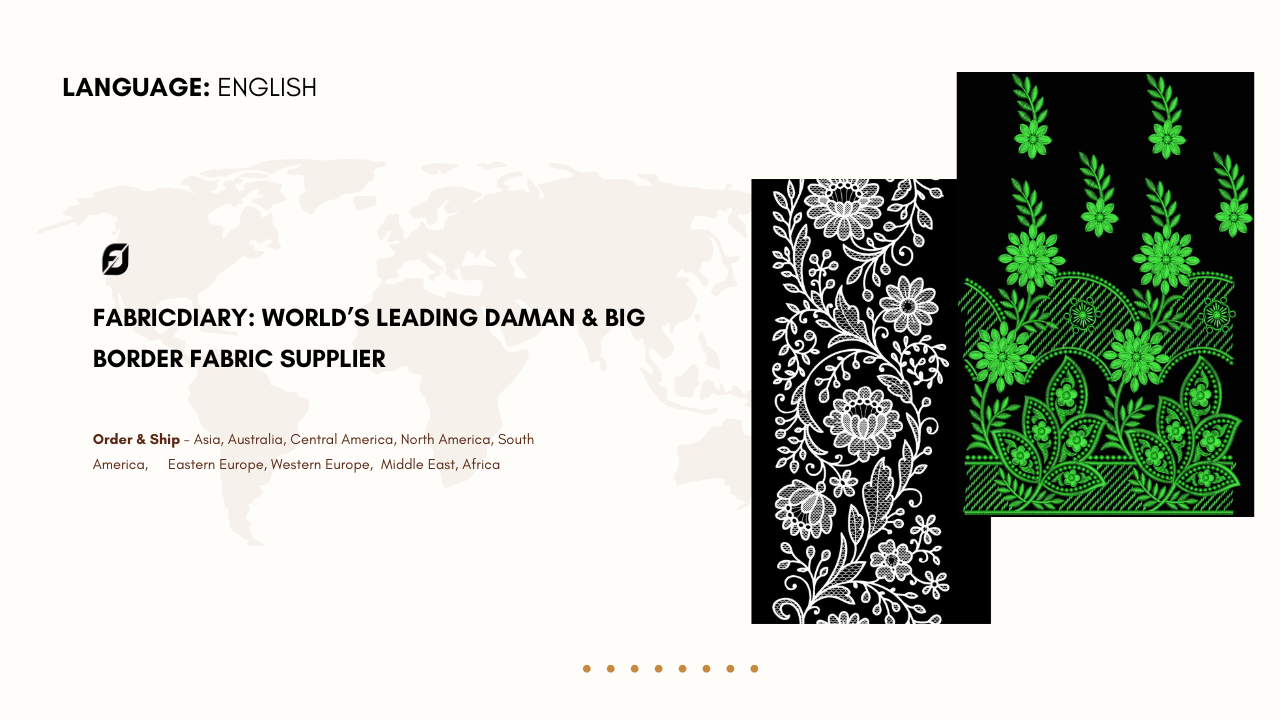 FabricDiary: World’s Leading Daman & Big Border Fabric Supplier