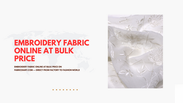 Embroidery Fabric Online at Bulk Price on FabricDiary.com — Direct from Factory to Fashion World