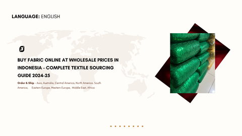 Buy Fabric Online at Wholesale Prices in Indonesia – Complete Textile Sourcing Guide 2024–25