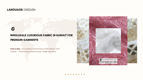 Wholesale Luxurious Fabric in Kuwait for Premium Garments
