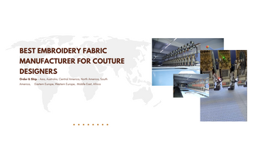 Best Embroidery Fabric Manufacturer for Couture Designers