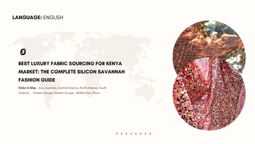 Best Luxury Fabric Sourcing for Kenya Market: The Complete Silicon Savannah Fashion Guide