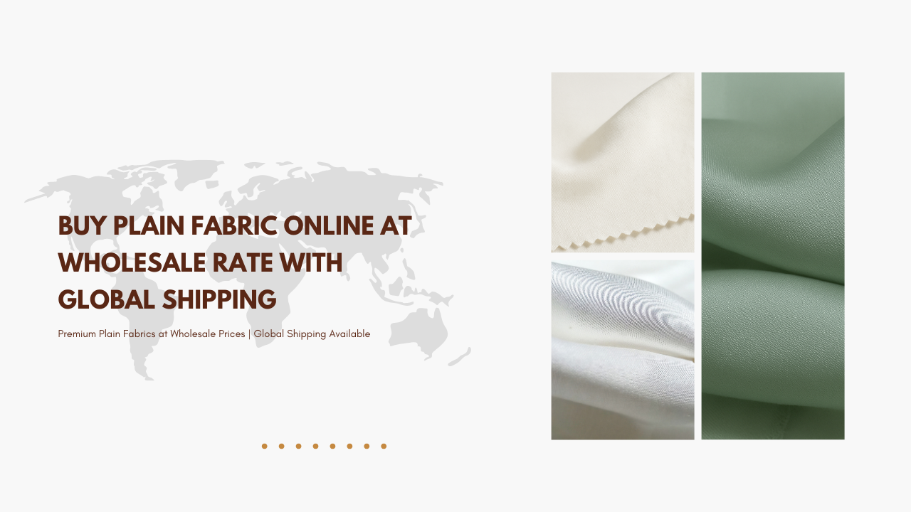 Buy Plain fabric Online at Wholesale Rate with Global Shipping 
