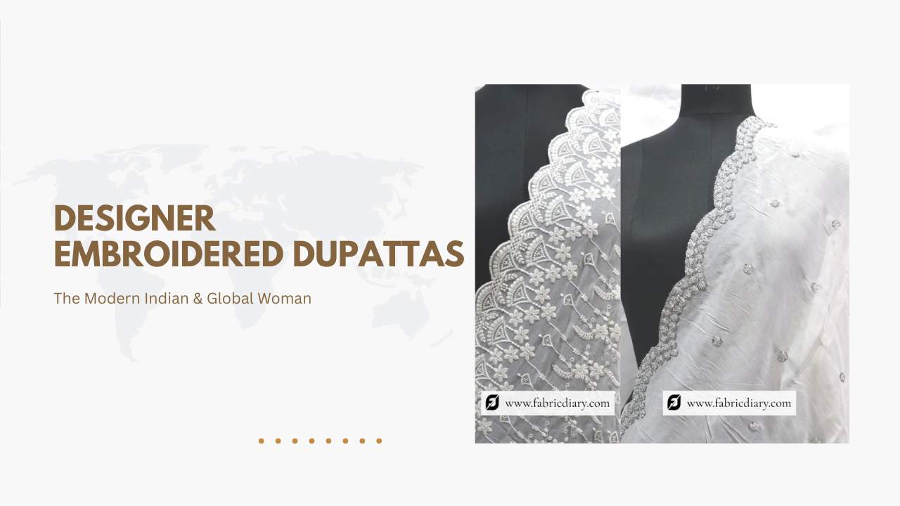 Designer Embroidered Dupattas for the Modern Indian & Global Women Woman