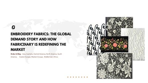 Global Embroidery Fabric Hub: Why Designers & Exporters Choose FabricDiary