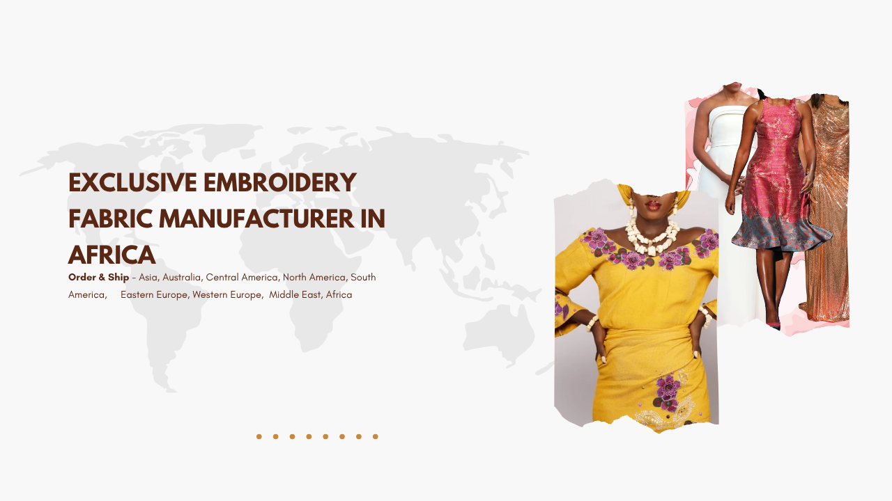 Exclusive Embroidery Fabric Manufacturer in Africa