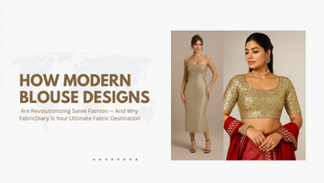 How Modern Blouse Designs Are Revolutionizing Saree Fashion — And Why FabricDiary Is Your Ultimate Fabric Destination