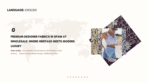 Premium Designer Fabrics in Spain at Wholesale: Where Heritage Meets Modern Luxury