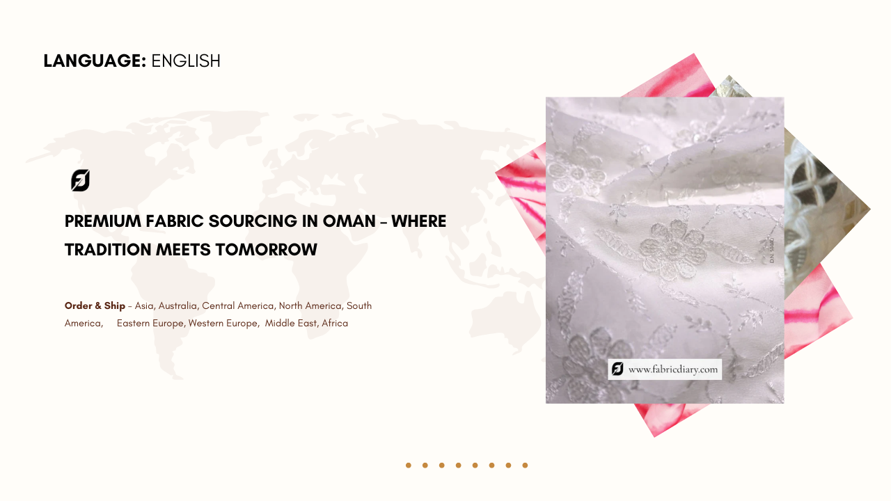 Premium Fabric Sourcing in Oman – Where Tradition Meets Tomorrow