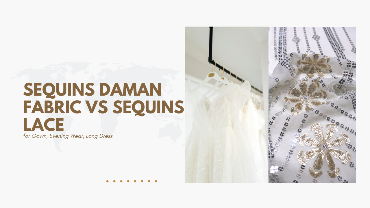 Sequins Daman Fabric VS Sequins Lace for Gown, Evening Wear, Long Dress