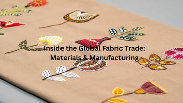 Inside the Global Fabric Trade: Materials & Manufacturing