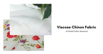 Viscose Chinon Fabric: A Global Fabric Sensation