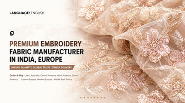 Luxury Embroidery Fabric Manufacturer in India, Europe